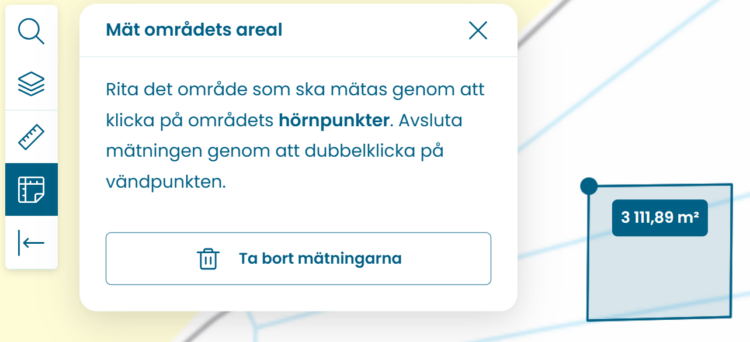 Du kan mäta areal i Ryhti-karttjänsten. Rita det område du vill mäta genom att klicka på hörnpunkterna. Avsluta mätningen genom att dubbelklicka på vändpunkten. Du kan ta bort dina mätningar.