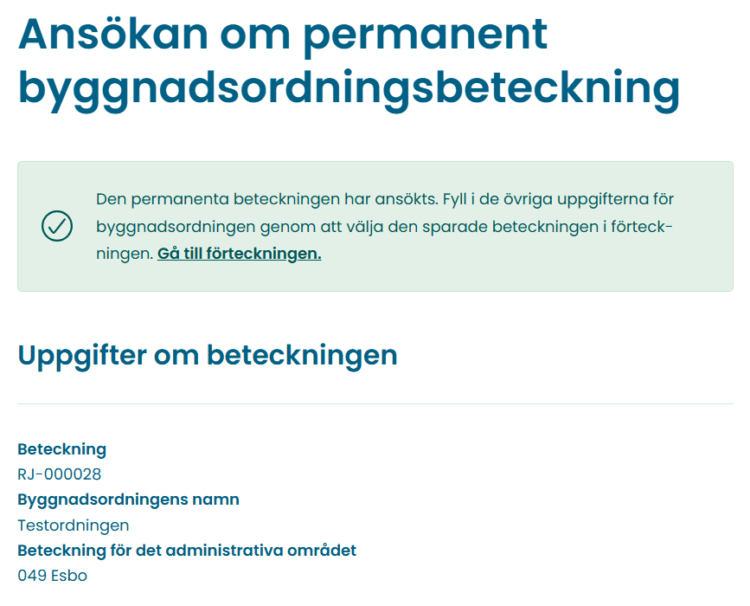 Skärmbild som bekräftar att en permanent byggnadsordningsbeteckning har skapats. Bilden visar ett bekräftelsemeddelande med en länk för att gå till förteckningen.