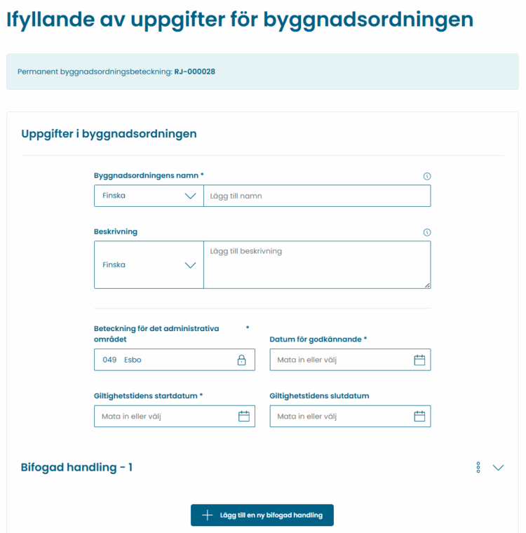 Skärmbild av formuläret "Ifyllande av uppgifter för byggnadsordningen". Formuläret innehåller fält för byggnadsordningens namn, beskrivning, datum samt avsnitt för bifogade handlingar.